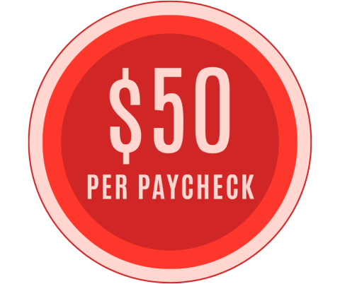 Red circle reading $50 per paycheck