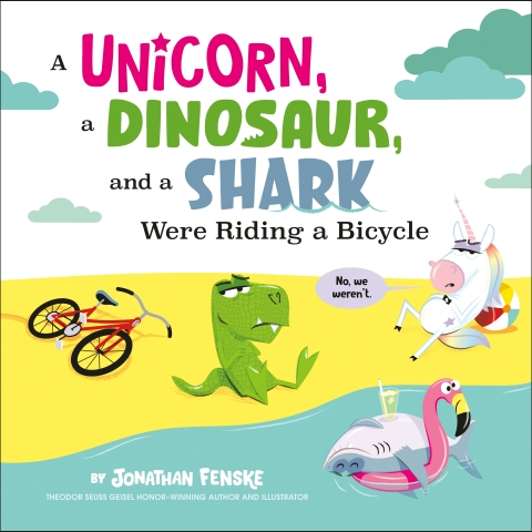 cover of book a unicorn, a dinosaur, and a shark were riding a bicycle